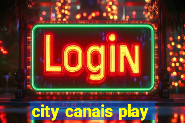 city canais play